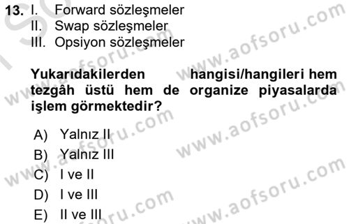 Dış Ticarette Risk Yönetimi Ve Sigortacılık Dersi 2023 - 2024 Yılı (Final) Dönem Sonu Sınav Soruları 13. Soru