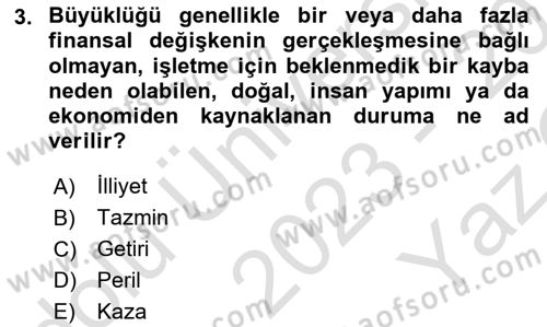 Dış Ticarette Risk Yönetimi Ve Sigortacılık Dersi 2023 - 2024 Yılı Yaz Okulu Sınav Soruları 3. Soru