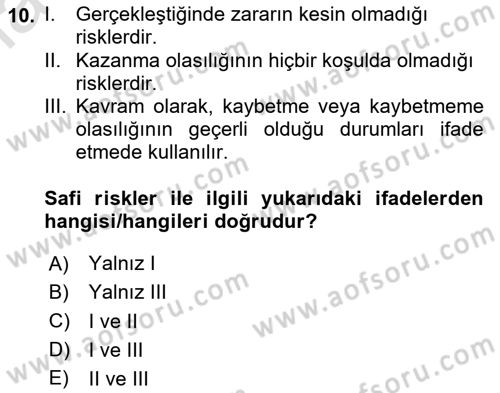 Dış Ticarette Risk Yönetimi Ve Sigortacılık Dersi 2024 - 2025 Yılı (Vize) Ara Sınavı 10. Soru