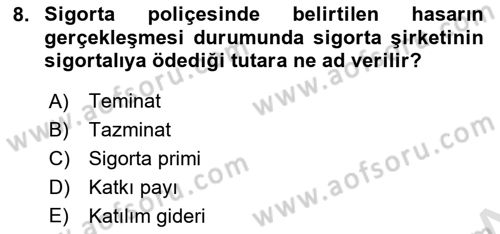 Dış Ticarette Risk Yönetimi Ve Sigortacılık Dersi 2024 - 2025 Yılı (Vize) Ara Sınavı 8. Soru