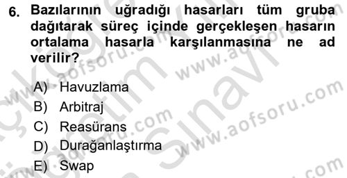 Dış Ticarette Risk Yönetimi Ve Sigortacılık Dersi 2025 - 2026 Yılı (Vize) Ara Sınav Soruları 6. Soru