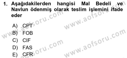 Dış Ticaret İşlemleri Ve Belgeleri Dersi 2016 - 2017 Yılı (Vize) Ara Sınav Soruları 1. Soru