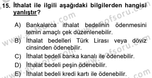 Dış Ticaret İşlemleri Ve Belgeleri Dersi 2016 - 2017 Yılı (Vize) Ara Sınav Soruları 15. Soru