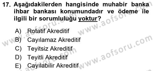 Dış Ticaret İşlemleri Ve Belgeleri Dersi 2016 - 2017 Yılı (Vize) Ara Sınav Soruları 17. Soru