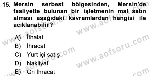 Dış Ticaret İşlemleri Ve Belgeleri Dersi 2017 - 2018 Yılı (Vize) Ara Sınav Soruları 15. Soru
