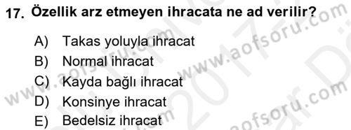 Dış Ticaret İşlemleri Ve Belgeleri Dersi 2017 - 2018 Yılı (Vize) Ara Sınav Soruları 17. Soru