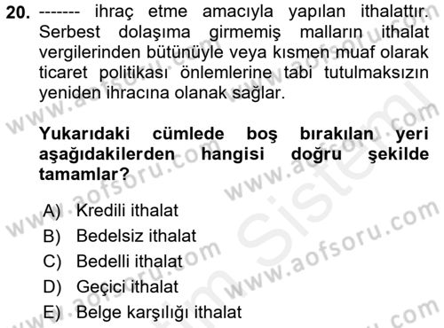 Dış Ticaret İşlemleri Ve Belgeleri Dersi 2018 - 2019 Yılı (Vize) Ara Sınavı 20. Soru