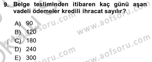 Dış Ticaret İşlemleri Ve Belgeleri Dersi 2018 - 2019 Yılı Yaz Okulu Sınav Soruları 9. Soru