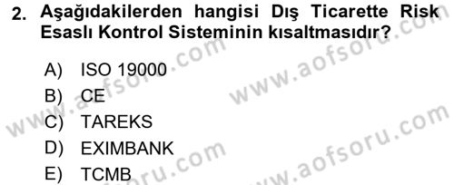 Dış Ticaret İşlemleri ve Belgeleri Dersi 2016 - 2017 Yılı 3 Ders Sınav Soruları 2. Soru