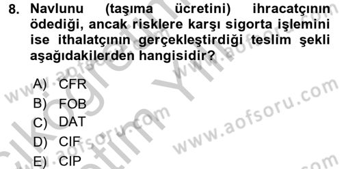 Dış Ticaret İşlemleri ve Belgeleri Dersi 2016 - 2017 Yılı 3 Ders Sınav Soruları 8. Soru