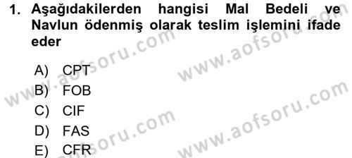 Dış Ticaret İşlemleri ve Belgeleri Dersi 2016 - 2017 Yılı (Vize) Ara Sınav Soruları 1. Soru
