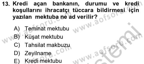 Dış Ticaret İşlemleri ve Belgeleri Dersi 2016 - 2017 Yılı (Vize) Ara Sınav Soruları 13. Soru