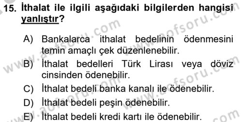 Dış Ticaret İşlemleri ve Belgeleri Dersi 2016 - 2017 Yılı (Vize) Ara Sınav Soruları 15. Soru