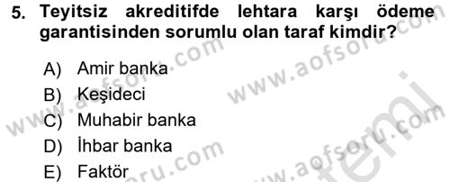 Dış Ticaret İşlemleri ve Belgeleri Dersi 2016 - 2017 Yılı (Final) Dönem Sonu Sınavı 5. Soru