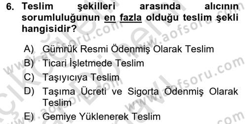 Dış Ticaret İşlemleri ve Belgeleri Dersi 2016 - 2017 Yılı (Final) Dönem Sonu Sınavı 6. Soru