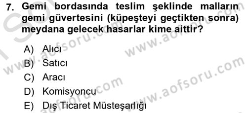 Dış Ticaret İşlemleri ve Belgeleri Dersi 2016 - 2017 Yılı (Final) Dönem Sonu Sınavı 7. Soru