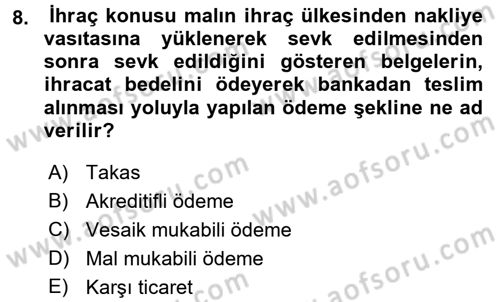 Dış Ticaret İşlemleri ve Belgeleri Dersi 2016 - 2017 Yılı (Final) Dönem Sonu Sınavı 8. Soru