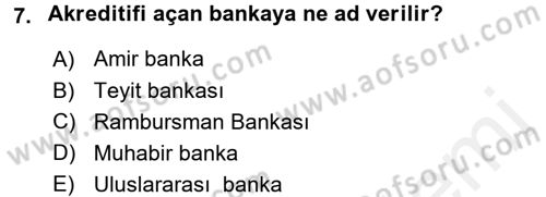 Dış Ticaret İşlemleri ve Belgeleri Dersi 2017 - 2018 Yılı 3 Ders Sınav Soruları 7. Soru