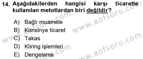 Dış Ticaret İşlemleri ve Belgeleri Dersi 2017 - 2018 Yılı (Vize) Ara Sınav Soruları 14. Soru