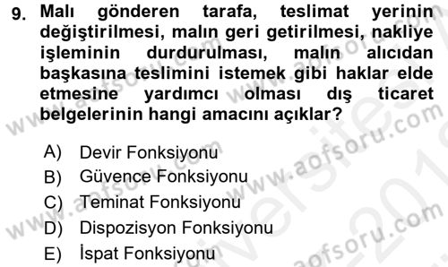 Dış Ticaret İşlemleri ve Belgeleri Dersi 2017 - 2018 Yılı (Vize) Ara Sınav Soruları 9. Soru