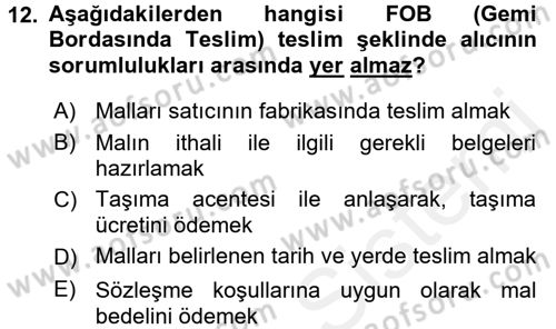 Dış Ticaret İşlemleri ve Belgeleri Dersi 2017 - 2018 Yılı (Final) Dönem Sonu Sınav Soruları 12. Soru