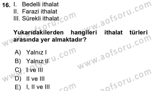 Dış Ticaret İşlemleri ve Belgeleri Dersi 2018 - 2019 Yılı (Vize) Ara Sınavı 16. Soru