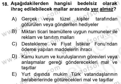 Dış Ticaret İşlemleri ve Belgeleri Dersi 2018 - 2019 Yılı (Vize) Ara Sınavı 18. Soru