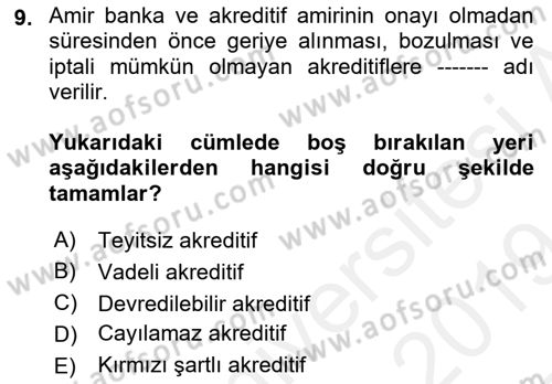 Dış Ticaret İşlemleri ve Belgeleri Dersi 2018 - 2019 Yılı (Final) Dönem Sonu Sınav Soruları 9. Soru