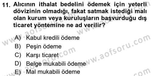 Dış Ticaret İşlemleri ve Belgeleri Dersi 2018 - 2019 Yılı Yaz Okulu Sınavı 11. Soru