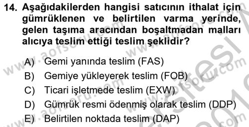 Dış Ticaret İşlemleri ve Belgeleri Dersi 2018 - 2019 Yılı Yaz Okulu Sınavı 14. Soru