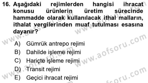 Dış Ticaret İşlemleri ve Belgeleri Dersi 2018 - 2019 Yılı Yaz Okulu Sınavı 16. Soru