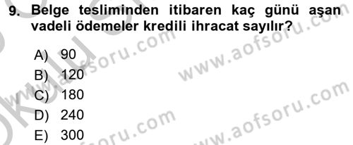 Dış Ticaret İşlemleri ve Belgeleri Dersi 2018 - 2019 Yılı Yaz Okulu Sınavı 9. Soru