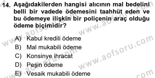 Dış Ticaret İşlemleri ve Belgeleri Dersi 2020 - 2021 Yılı Yaz Okulu Sınav Soruları 14. Soru
