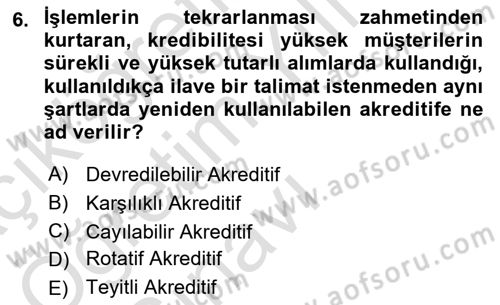 Dış Ticaret İşlemleri ve Belgeleri Dersi 2020 - 2021 Yılı Yaz Okulu Sınav Soruları 6. Soru