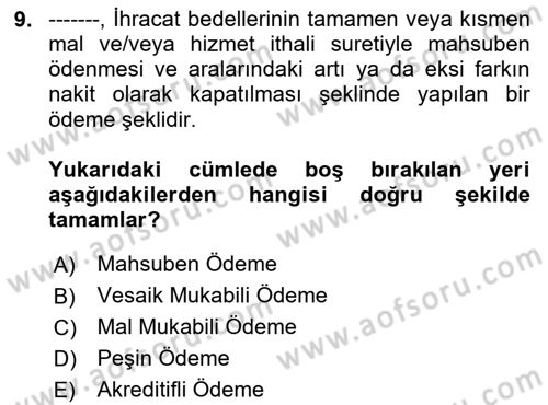 Dış Ticaret İşlemleri ve Belgeleri Dersi 2020 - 2021 Yılı Yaz Okulu Sınav Soruları 9. Soru