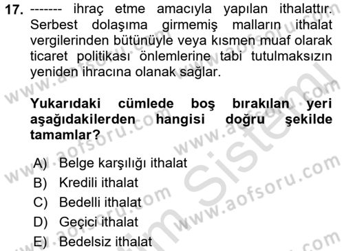 Dış Ticaret İşlemleri ve Belgeleri Dersi 2021 - 2022 Yılı (Vize) Ara Sınav Soruları 17. Soru
