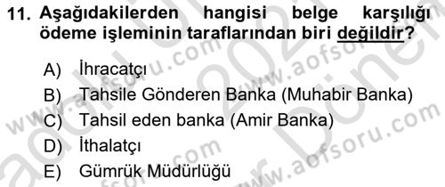 Dış Ticaret İşlemleri ve Belgeleri Dersi 2021 - 2022 Yılı (Final) Dönem Sonu Sınavı 11. Soru