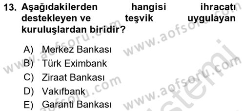 Dış Ticaret İşlemleri ve Belgeleri Dersi 2021 - 2022 Yılı (Final) Dönem Sonu Sınavı 13. Soru