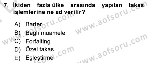 Dış Ticaret İşlemleri ve Belgeleri Dersi 2021 - 2022 Yılı (Final) Dönem Sonu Sınavı 7. Soru