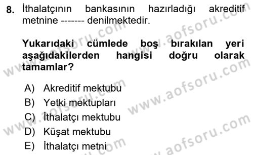 Dış Ticaret İşlemleri ve Belgeleri Dersi 2021 - 2022 Yılı (Final) Dönem Sonu Sınavı 8. Soru