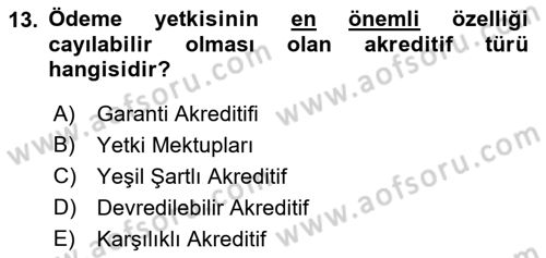 Dış Ticaret İşlemleri ve Belgeleri Dersi 2021 - 2022 Yılı Yaz Okulu Sınav Soruları 13. Soru