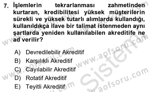 Dış Ticaret İşlemleri ve Belgeleri Dersi 2021 - 2022 Yılı Yaz Okulu Sınav Soruları 7. Soru