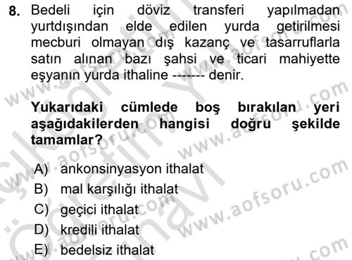 Dış Ticaret İşlemleri ve Belgeleri Dersi 2021 - 2022 Yılı Yaz Okulu Sınav Soruları 8. Soru