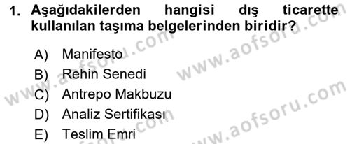 Dış Ticaret İşlemleri ve Belgeleri Dersi 2022 - 2023 Yılı Yaz Okulu Sınav Soruları 1. Soru