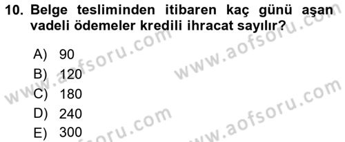 Dış Ticaret İşlemleri ve Belgeleri Dersi 2022 - 2023 Yılı Yaz Okulu Sınav Soruları 10. Soru