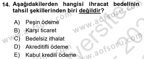 Dış Ticaret İşlemleri ve Belgeleri Dersi 2022 - 2023 Yılı Yaz Okulu Sınav Soruları 14. Soru