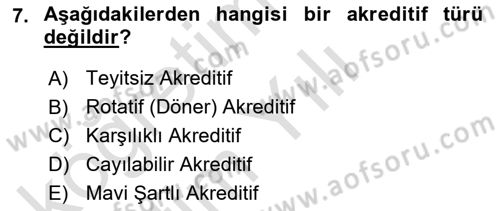 Dış Ticaret İşlemleri ve Belgeleri Dersi 2022 - 2023 Yılı Yaz Okulu Sınav Soruları 7. Soru