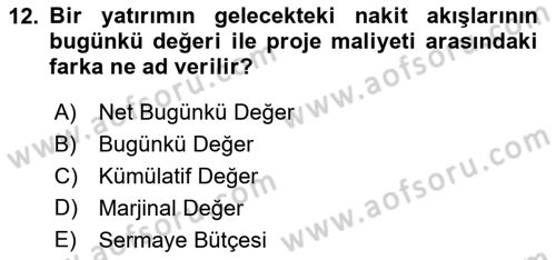İşletme Finansmanı Dersi 2023 - 2024 Yılı (Vize) Ara Sınav Soruları 12. Soru