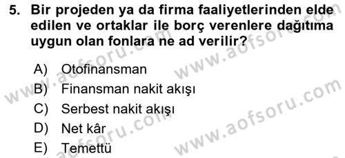 İşletme Finansmanı Dersi 2024 - 2025 Yılı (Vize) Ara Sınav Soruları 5. Soru