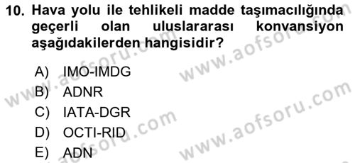 Tehlikeli Madde Lojistiği Ve İş Güvenliği Dersi 2018 - 2019 Yılı 3 Ders Sınav Soruları 10. Soru